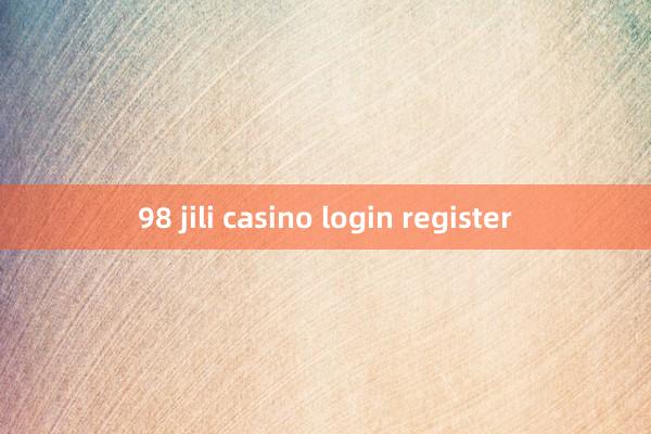 98 jili casino login register