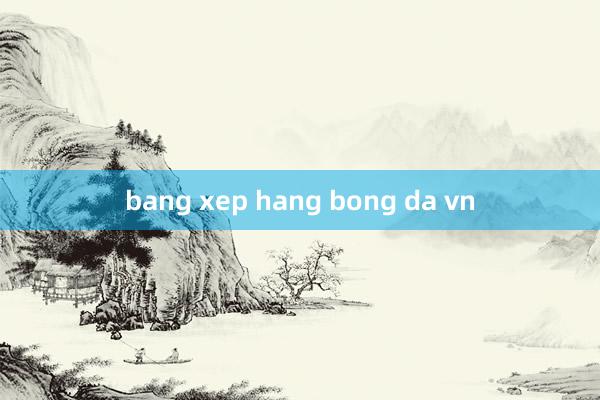 bang xep hang bong da vn