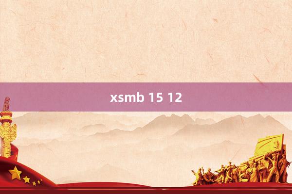 xsmb 15 12