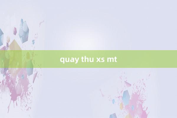 quay thu xs mt