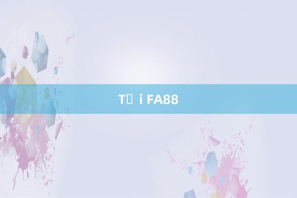 Tải FA88