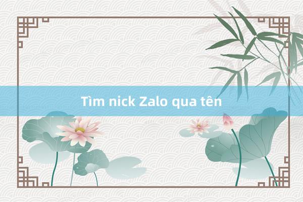 Tìm nick Zalo qua tên