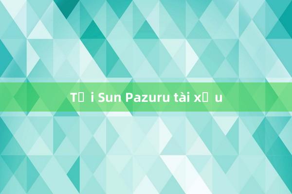 Tải Sun Pazuru tài xỉu