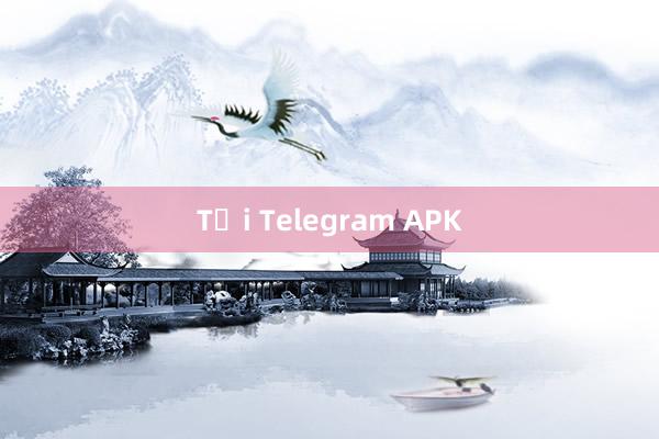 Tải Telegram APK