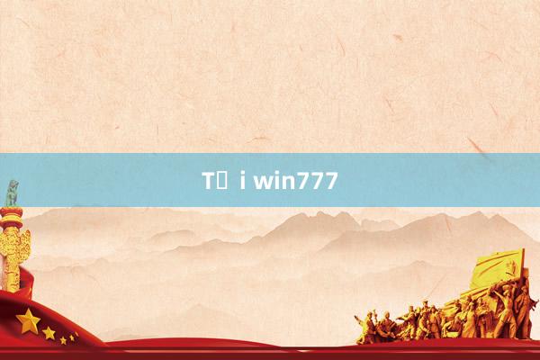 Tải win777