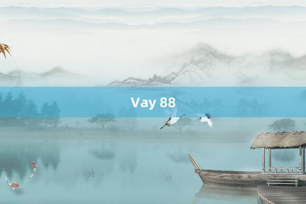 Vay 88