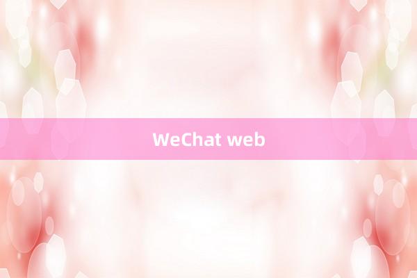 WeChat web