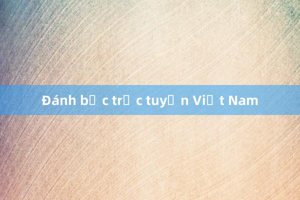 Đánh bạc trực tuyến Việt Nam