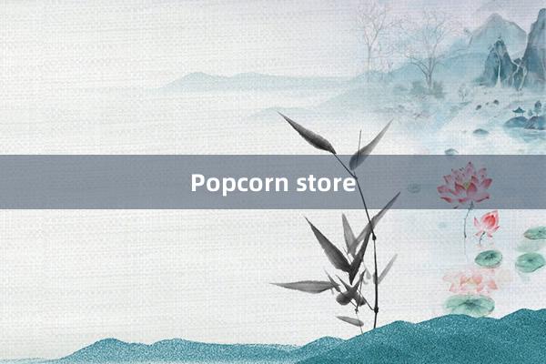 Popcorn store