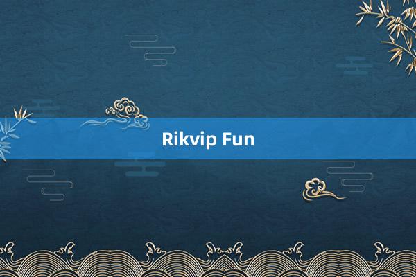 Rikvip Fun