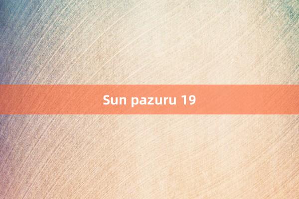 Sun pazuru 19