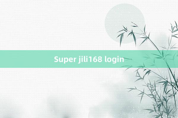 Super jili168 login