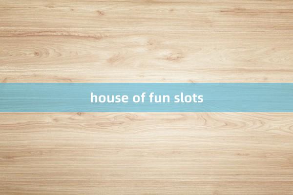 house of fun slots