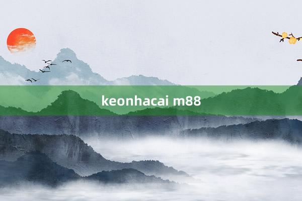 keonhacai m88