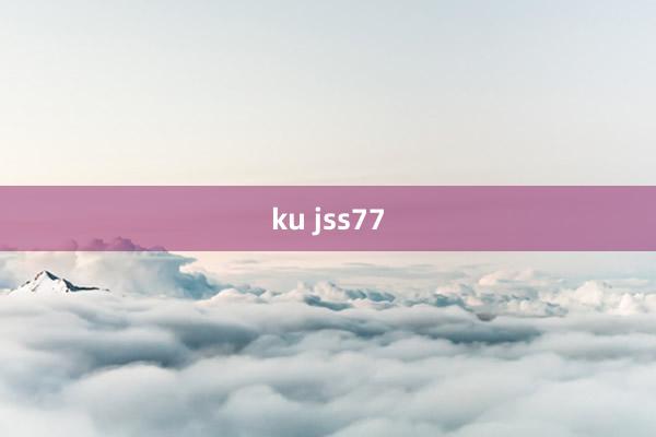 ku jss77