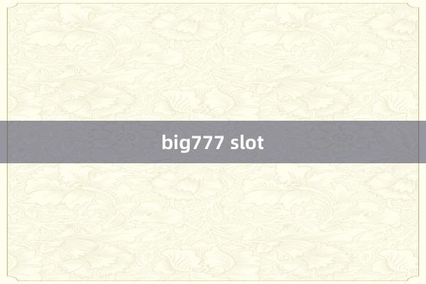 big777 slot