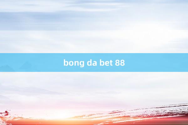 bong da bet 88