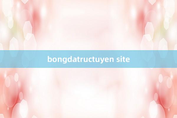 bongdatructuyen site