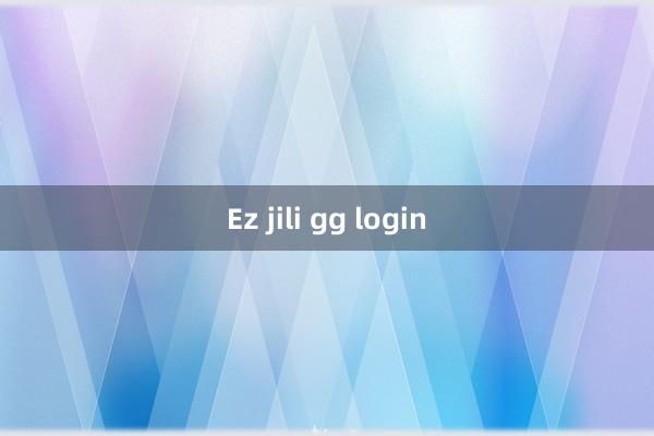 Ez jili gg login