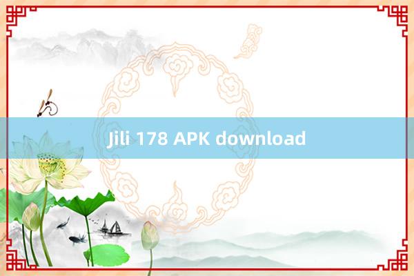 Jili 178 APK download