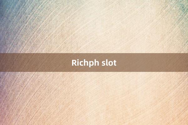 Richph slot