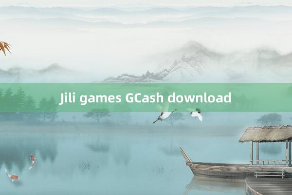 Jili games GCash download