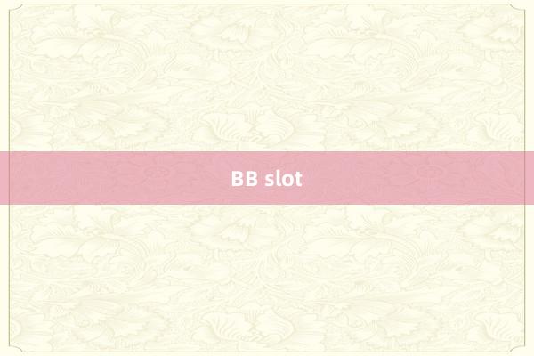 BB slot