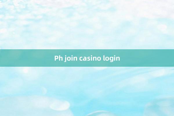 Ph join casino login