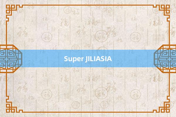 Super JILIASIA