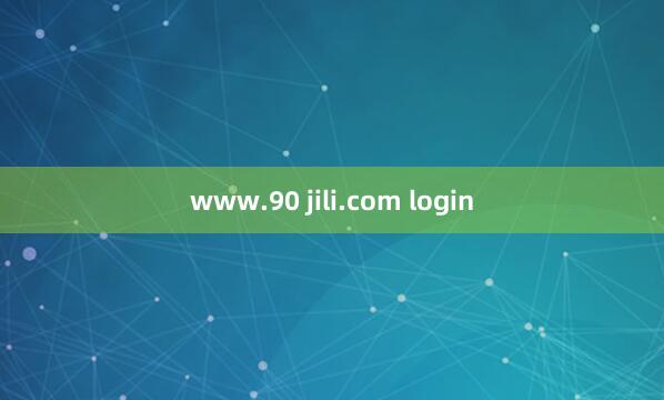 www.90 jili.com login