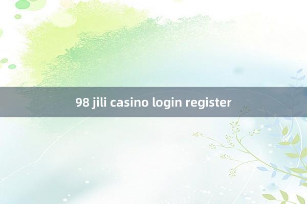 98 jili casino login register